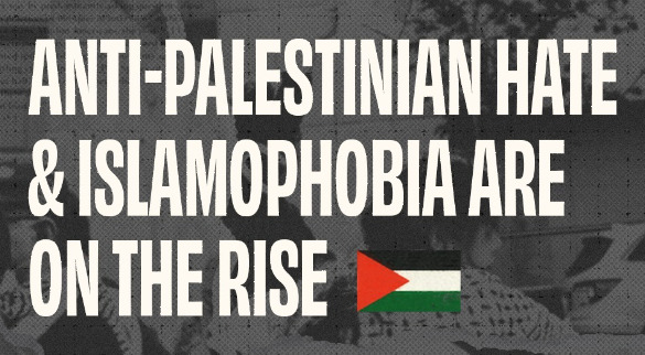Anti-Palestinian Hate & Islamophobia Are on the Rise