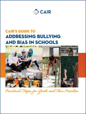 CAIR’S Guide to Addressing Bullying and Bias in Schools